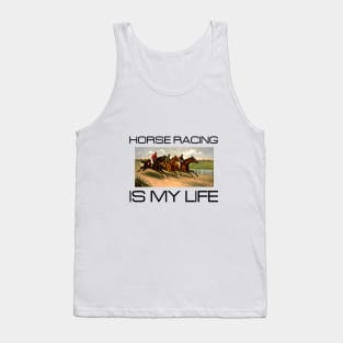 Horse Racing is My Life Tank Top